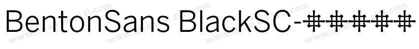 BentonSans BlackSC字体转换